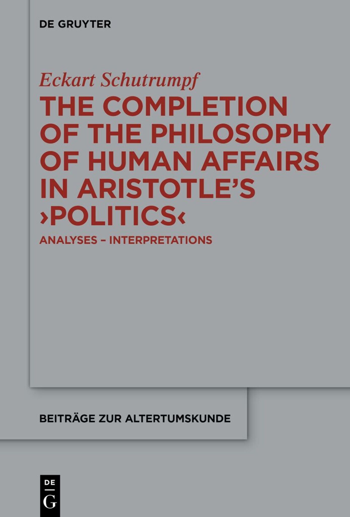 The Completion of the Philosophy of Human Affairs in Aristotle's ›Politics‹